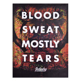 BLOOD SWEAT MOSTLY TEARS - MONO-PRINTS